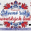 Víkend spríjemní podujatie Šikovné ruky slovenských ludzí 